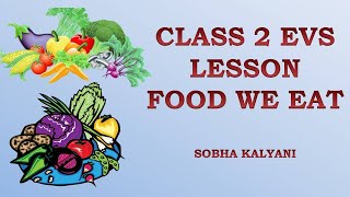 EVS Class 2 Food We Eat  Class 2 EVS Food We Eat  Food We Eat Science Class 2  Food We Eat [upl. by Huai]