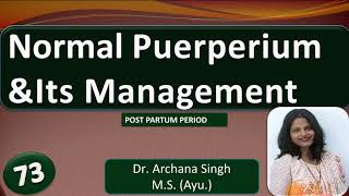 73 Normal Puerperium amp Its Management  POST PARTUM PERIOD [upl. by Eatnoj]