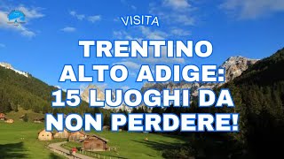 Esplora il Fascino del Trentino Alto Adige 15 Luoghi da Non Perdere [upl. by Bendite794]