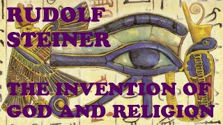 Rudolf Steiner The Invention Of God And Religion [upl. by Burk]