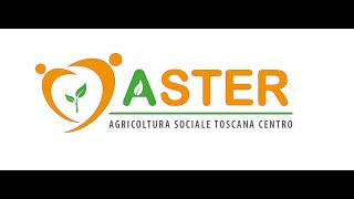 Progetto quotAsterquot Agricoltura Sociale Toscana Centro [upl. by Halivah859]