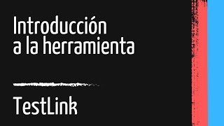 Tutorial de TestLink  14  Introducción a TestLink [upl. by Liliane]