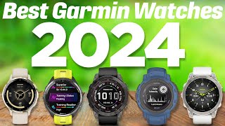 Best Garmin Watches 2024 Dont Buy Until You WATCH This [upl. by Margalit]