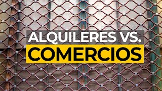 ALQUILERES VS COMERCIOS cada vez más comercios tienen que cerrar [upl. by Skelly]