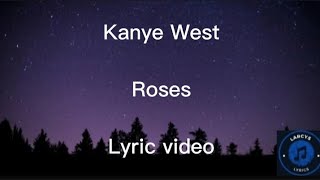 Kanye West  Roses lyric video [upl. by Brodench]