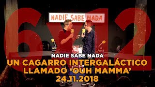 NADIE SABE NADA 6x12  Un cagarro intergaláctico llamado Ouh mamma [upl. by Truda]