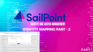 Optimize SailPoint Setup Identity Mapping and Attribute Customization part 2  Identity Mapping [upl. by Nesiaj546]