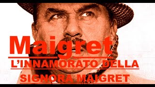 Maigret quotLinnamorato della Signora Maigretquot  PUNTATA UNICA  ISCRIVETEVI AL CANALE FONOPLAY [upl. by Aremus336]