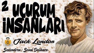 Uçurum İnsanları  Jack London Sesli Kitap 2Parça SON Seval Delikara [upl. by Babs]