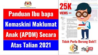 Panduan Ibu bapa Kemaskini Maklumat Murid APDM Secara Atas Talian 2021 [upl. by Huskamp3]