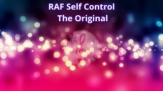 quotRAF Self Control The Originalquot [upl. by Hareema]