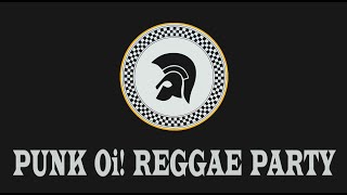 PUNK Oi REGGAE PARTY [upl. by Eyahs607]