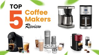 Top 5 Coffee Makers Your Guide to Brewing Excellence [upl. by Eniarrol]