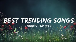 Todays Top Hits Playlist  Best Trending Songs At The Moment  30mins  Feeling your music [upl. by Daph60]