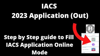 IACS Admission 2023 Application Started How to Fill IACS Application Form Online Mode [upl. by Brockie523]