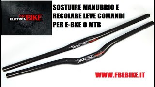 SOSTITUIRE MANUBRIO E REGOLARE CORRETTAMENTE LEVE COMANDI  EBIKE O MTB [upl. by Lucius]