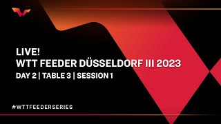 LIVE  T3  Day 2  WTT Feeder Düsseldorf III 2023  Session 1 [upl. by Eibbil690]