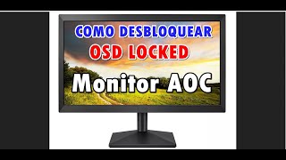 Como desbloquear OSD LOCKED Monitor AOC [upl. by Irik]