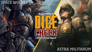 Astra Militarum Bricky vs Space Wolves DonP Round 1 Game 3  The Dice Check 40k Tournament [upl. by Ydaf]