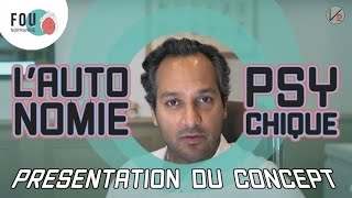 Lautonomie Psychique Présentation du concept [upl. by Esmeralda342]