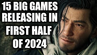 15 BIG GAMES Releasing In FIRST HALF of 2024 [upl. by Eislehc]