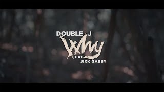 Doublej  Why   Feat  jixk gabby  Official Music Video [upl. by Starling765]