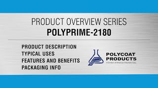 Polyprime 2180 amp Polyprime 2180SC  Polycoat Products PRODUCT OVERVIEW [upl. by Eenimod]