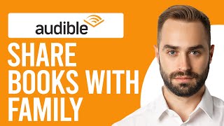 How to Share Audible Books with Family A StepbyStep Guide [upl. by Meil627]