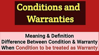 Condition and Warranties Difference Condition vs Warranty When Condition to be treated as Warranty [upl. by Kanter]