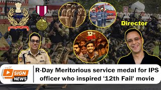 RDay Meritorious service medal for IPS officer who inspired 12th Fail movie [upl. by Bramwell]