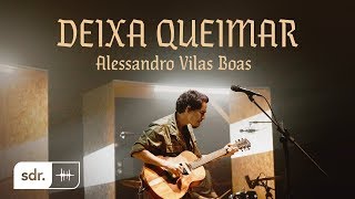 Deixa Queimar Clipe Oficial  Alessandro Vilas Boas  Som do Reino [upl. by Rawden]