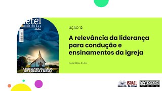 EB Online  Lição 12 A relevância da liderança para condução e ensinamentos da igreja [upl. by Irmo]