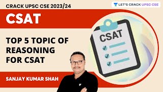 Top 5 topic of Reasoning for CSAT  CSAT by Sanjay Kumar Shah  Crack UPSC CSE [upl. by Joshua]