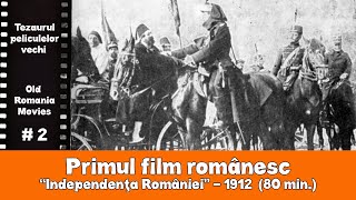 Primul film românesc  Independenţa României 1912 I OLD ROMANIA MOVIES [upl. by Chalmer]