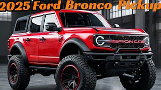 2025 Ford Bronco  First look The Most Powerful Pickup [upl. by Yelnikcm]