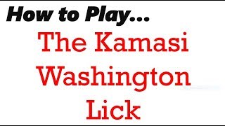 Kamasi Washington Lick How to Play [upl. by Fidelia110]