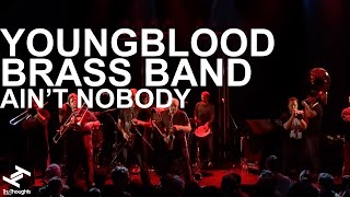 Youngblood Brass Band  Aint Nobody [upl. by Sperry]