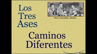 Los Tres Ases Caminos Diferentes  letra y acordes [upl. by Janus]