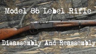 1886 Lebel Rifle  Disassembly And Reassembly [upl. by Cyb941]