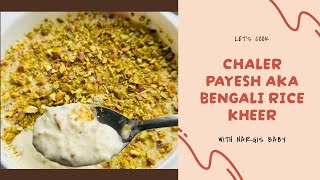 Chaler Payesh aka Bengali Rice Kheer  Recipe  Nargis Baby [upl. by Aileda]