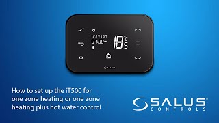 How to set up the iT500 for one zone heating or one zone heating plus hot water control [upl. by Rosenfeld]