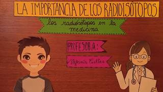 La Importancia De Los Radioisótopos [upl. by Welles]