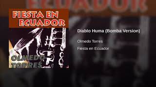 Diablo Huma Bomba Version Olmedo Torres y los Gatos [upl. by Esidnak965]