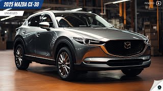 2025 Mazda CX30 Unveiled  An interesting choice among small SUVs [upl. by Aciruam497]