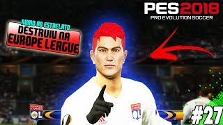 PES 2018  RUMO AO ESTRELATO 27  FELIPE NETO NO PES 2018 🙈😱 Lyon [upl. by Ahcsat]