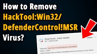 How to Remove HackToolWin32DefenderControlMSR  Tutorial [upl. by Jez53]