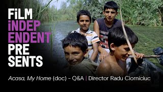 ACASA MY HOME doc  QampA  Director Radu Ciorniciuc  Film Independent Presents [upl. by Akibma]