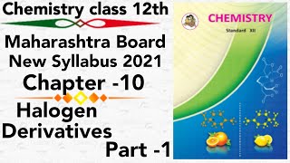 part1 ch10 halogen derivatives class 12 science new syllabus maharashtra board new indian era [upl. by Anaitsirhc]