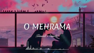 O Mehrama  Slowed amp Reverb  Darshan Raval [upl. by Schulman]