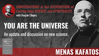 You are the Universe  A new conversation with Menas Kafatos [upl. by Ssitruc]